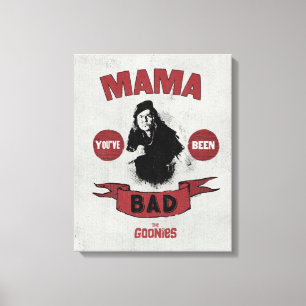 Goonies Mamma Fratelli "Du har varit dålig" Canvastryck