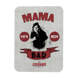 Goonies Mamma Fratelli "Du har varit dålig" Magnet
