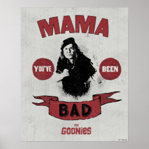 Goonies Mamma Fratelli "Du har varit dålig" Poster