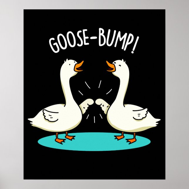 Goose Bumps Funny Animal Pun Mörk BG Poster (Framsidan)