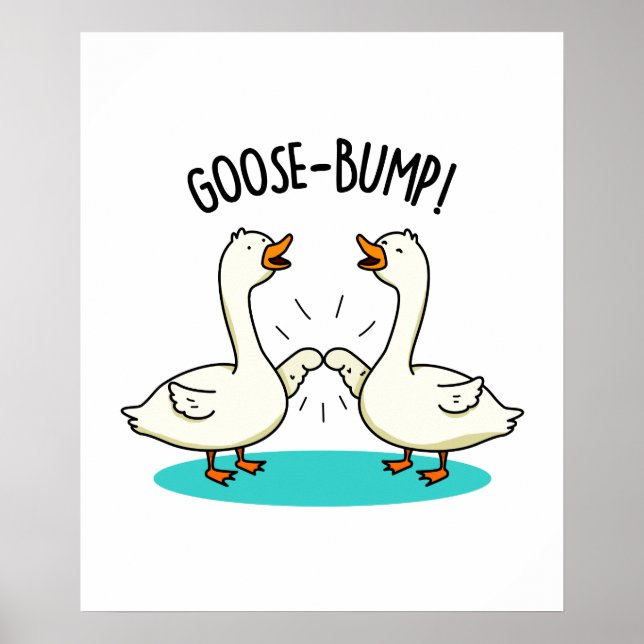Goose Bumps Funny Goose Pun Poster (Framsidan)