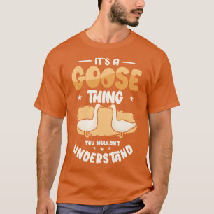 Goose Farm Animal Goose Breeder Agriculture T Shirt