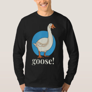 Goose! Funny Meme Costume Goose Birds Honk Älskare T Shirt