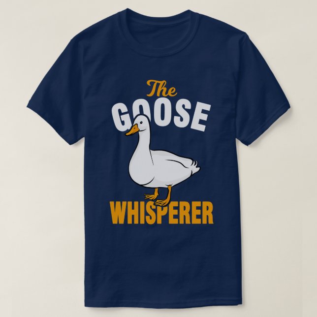 Goose Geese Whisperer T Shirt (Design framsida)