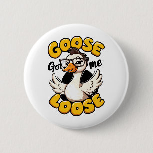 Goose Har Me Loose" - Ljudig gås med glasögon Knapp