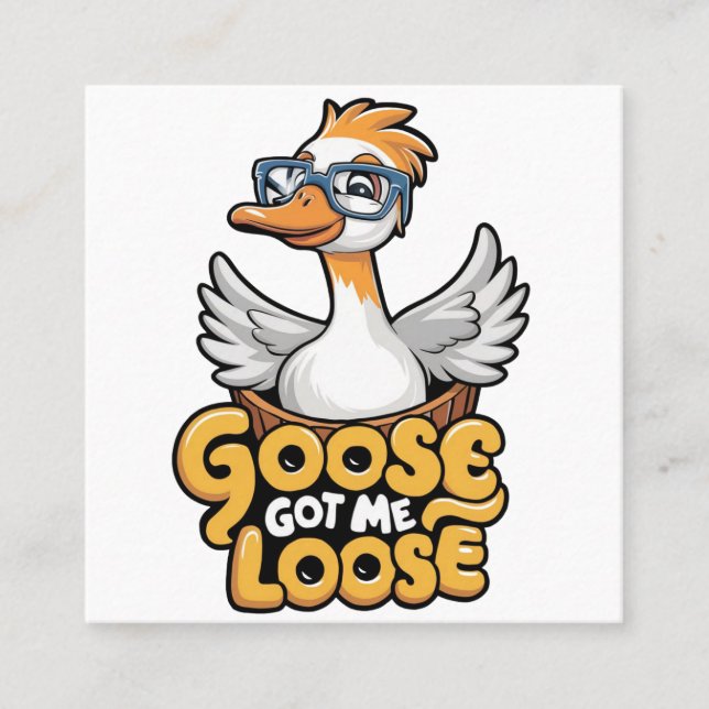 Goose Har mig Loose Tee - Lönt Goose med glasögon Fyrkantigt Visitkort (Framsida)
