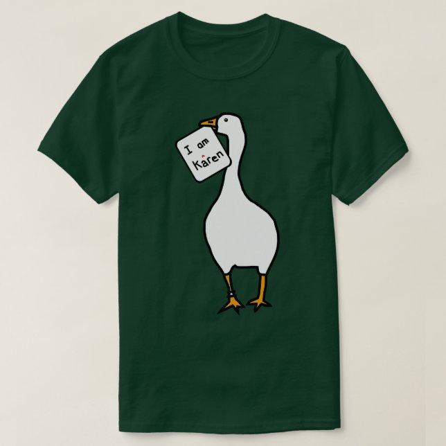 Goose med Stolen Karen Meme Sign T Shirt (Design framsida)