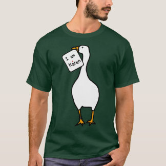 Goose med Stolen Karen Meme Sign T Shirt