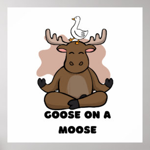Goose på en moose Animal Funny Poster