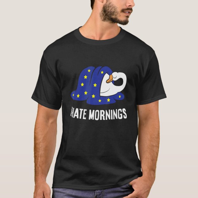 Goose Tired  Goose I Hate Mornings T Shirt (Framsida)