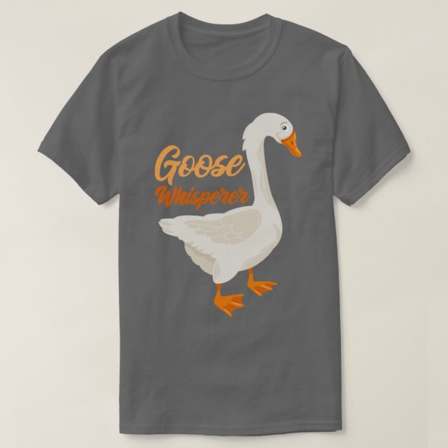 Goose Whisperer Bird Geese T Shirt (Design framsida)