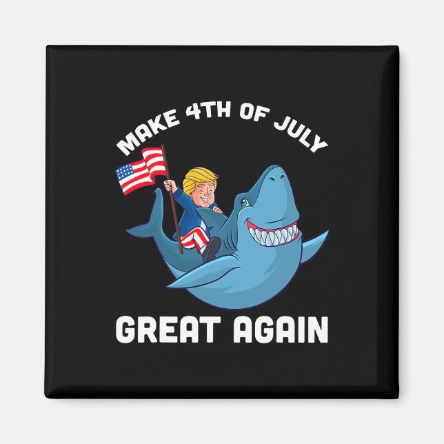 Gör 4:e Juli Stort Igen Donald Trump Haj  Magnet (Framsidan)
