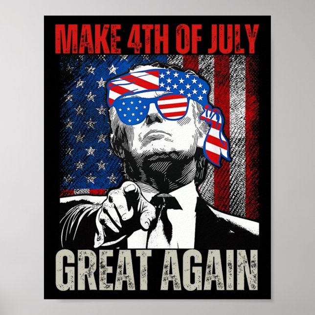 Gör 4 juli bra igen rolig Trump amerikansk  Poster (Framsidan)