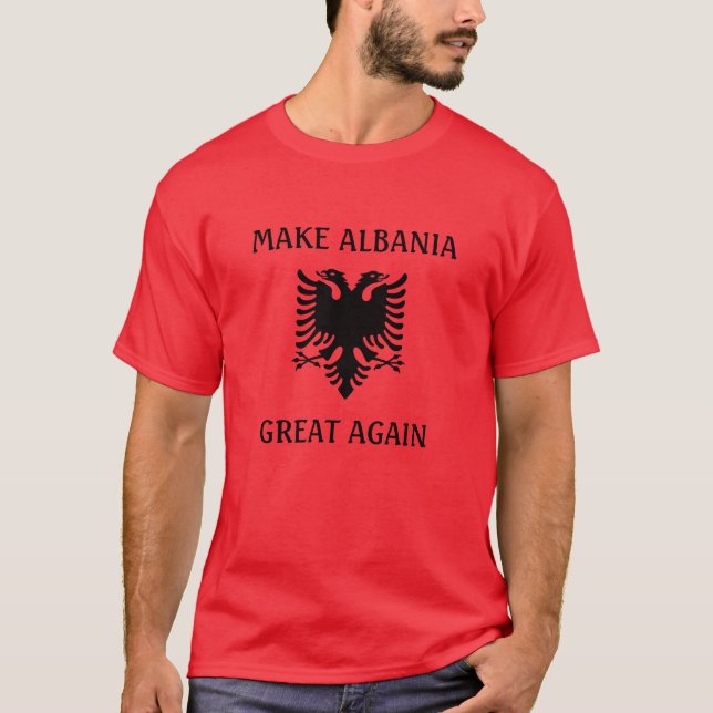 Gör Albanien Underbart igen T Shirt (Framsida)