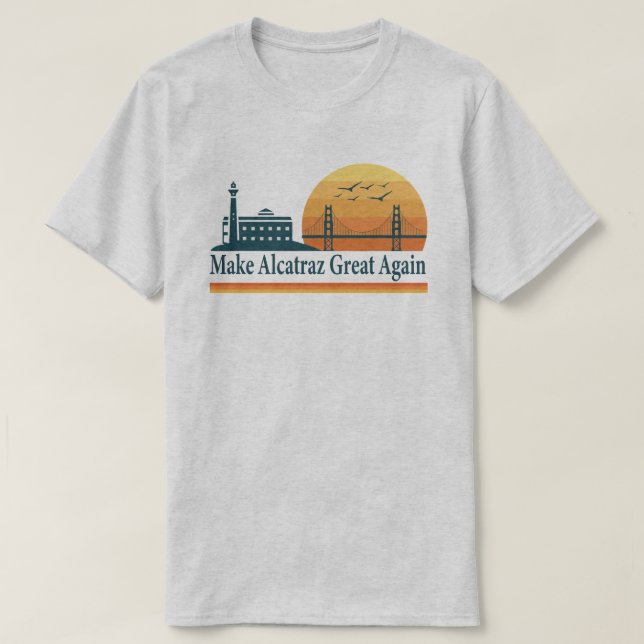 Gör Alcatraz Stort Igen T-Shirt – SF Rock Fängelse (Design framsida)
