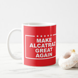 Gör Alcatraz Underbar igen till en rolig politisk Kaffemugg