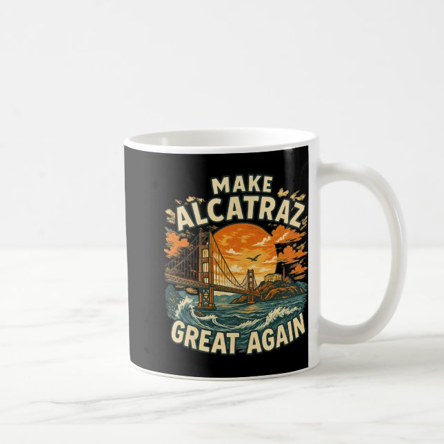 Gör Alcatraz Underbart igen, roligt Trump Alcatraz Kaffemugg (Höger)