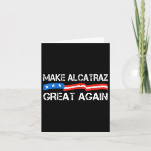 Gör Alcatraz Underbart igen, roligt Trump Alcatraz Kort