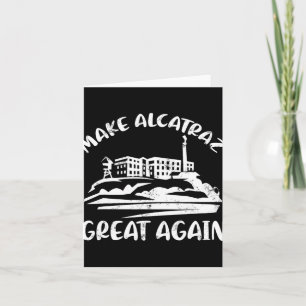 Gör Alcatraz Underbart igen, roligt Trump Alcatraz Kort
