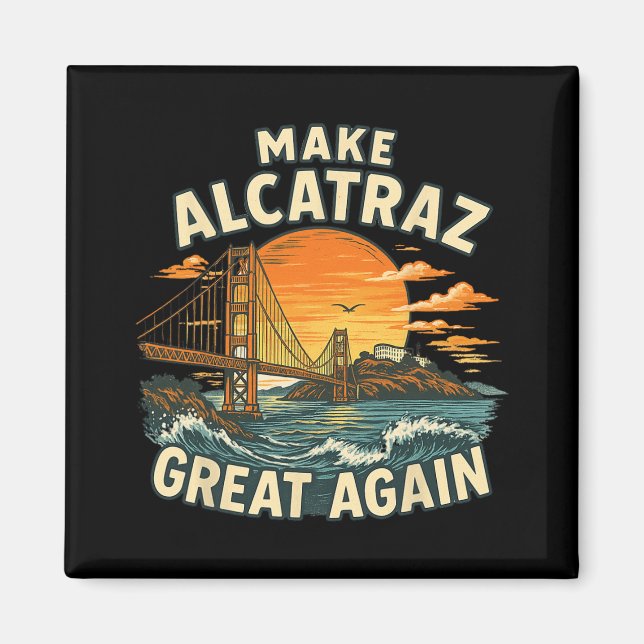 Gör Alcatraz Underbart igen, roligt Trump Alcatraz Magnet (Framsidan)