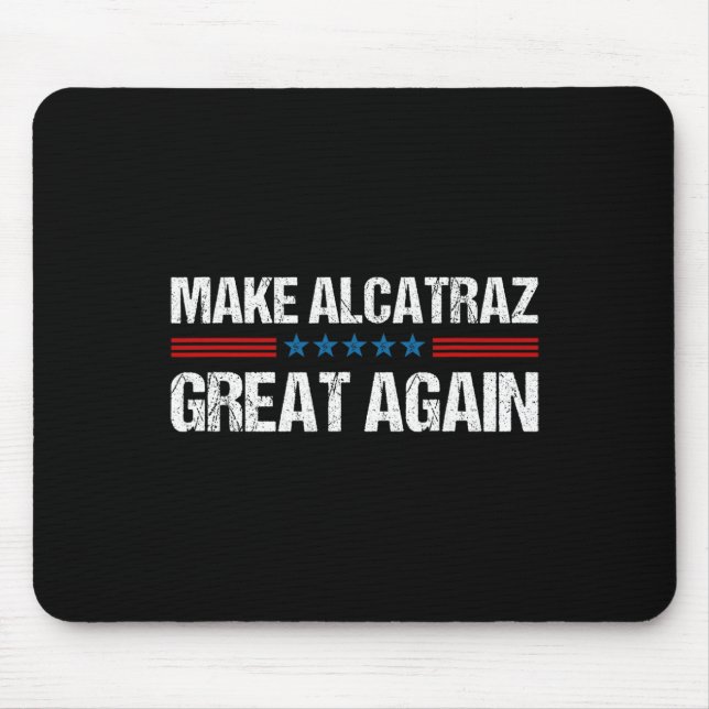 Gör Alcatraz Underbart igen, roligt Trump Alcatraz Musmatta (Framsidan)