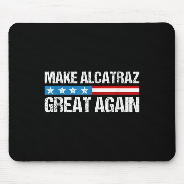 Gör Alcatraz Underbart igen, roligt Trump Alcatraz Musmatta (Framsidan)