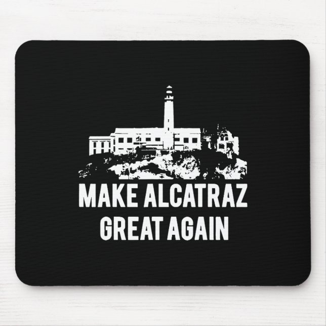Gör Alcatraz Underbart igen, roligt Trump Alcatraz Musmatta (Framsidan)