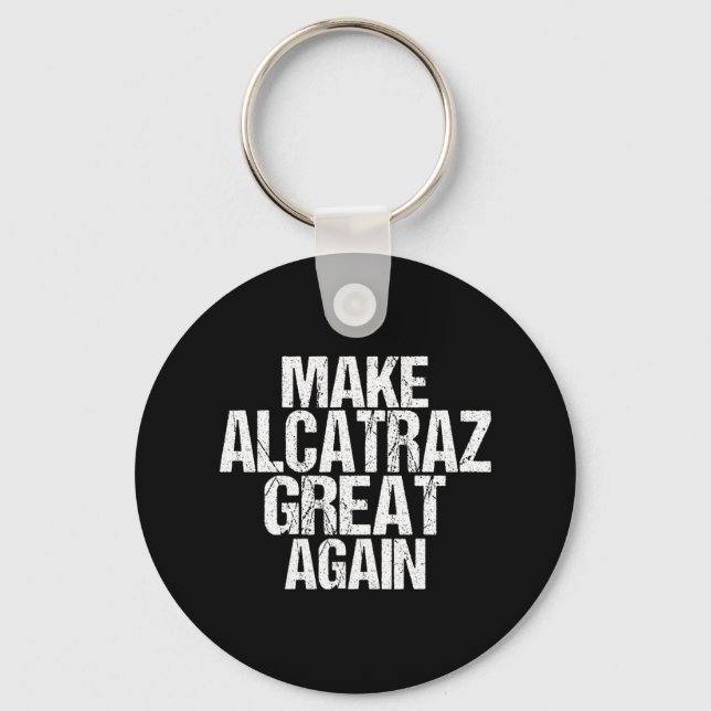 Gör Alcatraz Underbart igen, roligt Trump Alcatraz Nyckelring (Framsida)