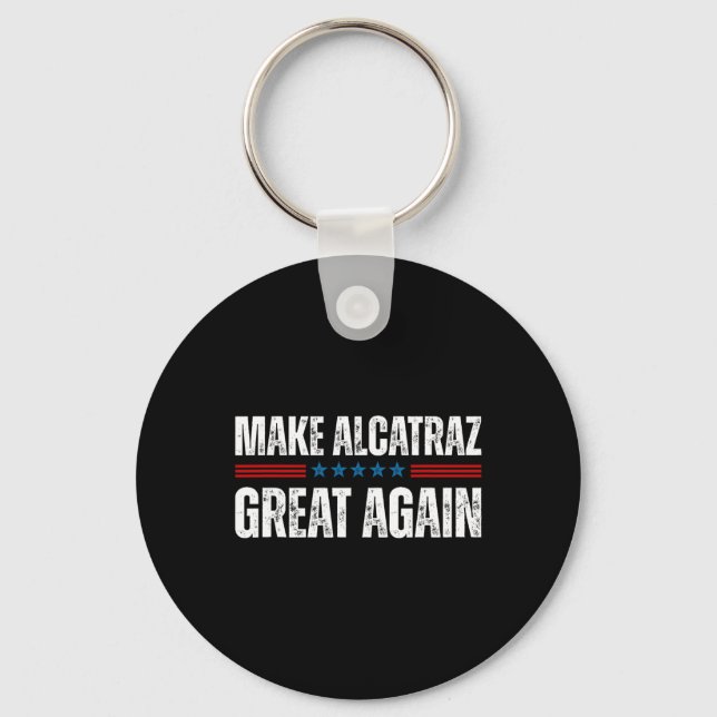 Gör Alcatraz Underbart igen, roligt Trump Alcatraz Nyckelring (Framsida)