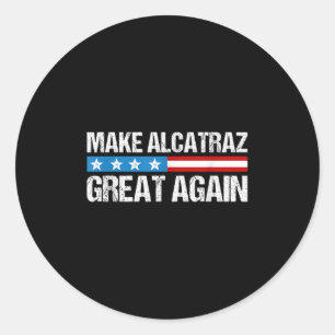 Gör Alcatraz Underbart igen, roligt Trump Alcatraz Runt Klistermärke