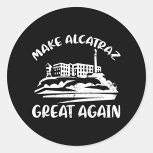 Gör Alcatraz Underbart igen, roligt Trump Alcatraz Runt Klistermärke