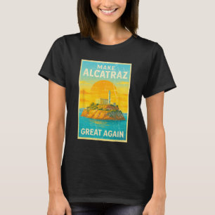 Gör Alcatraz Underbart igen, roligt Trump Alcatraz T Shirt