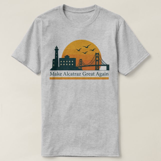 Gör Alcatraz Underbart igen - Satirisk politisk T- T Shirt (Design framsida)