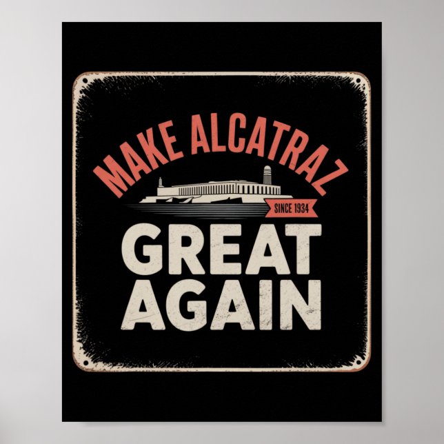 Gör Alcatraz Underbart igen Trump 2025 Lustigt Man Poster (Framsidan)