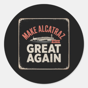 Gör Alcatraz Underbart igen Trump 2025 Lustigt Man Runt Klistermärke