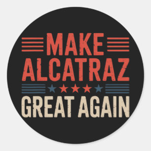 Gör Alcatraz Underbart igen Trump 6 Runt Klistermärke