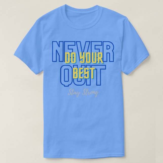 Gör aldrig ditt bästa för att vara stark t shirt (Design framsida)