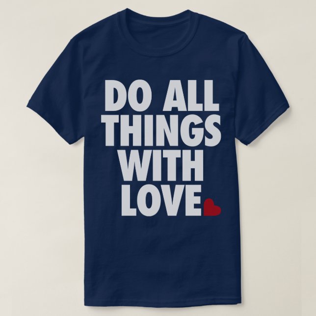 Gör all Sak med Kärlek av Tobe Fonseca T Shirt (Design framsida)