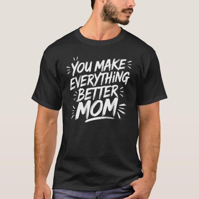 Gör allt bättre, Mamma - Magic Touch T Shirt (Framsida)