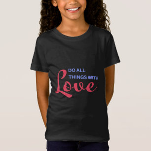 Gör allt Sak med Kärlek - inspirationsoffert T Shirt