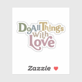 Gör allt Sak med Kärlek Klistermärken