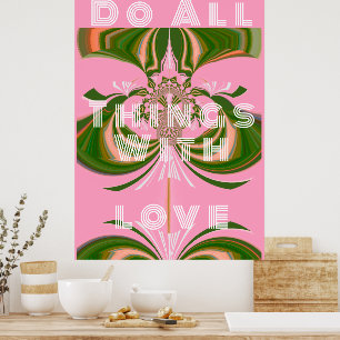 Gör allt Sak med Kärlek Poster
