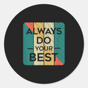 Gör alltid ditt bästa _ Retro Vintage Art _ Motiva Runt Klistermärke