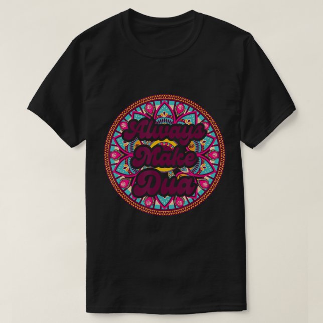 Gör alltid Dua Islam-religionen till muslimsk Alla T Shirt (Design framsida)