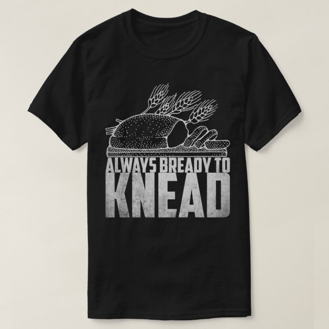 Gör alltid knästreck Breadmaker Baking T Shirt (Design framsida)