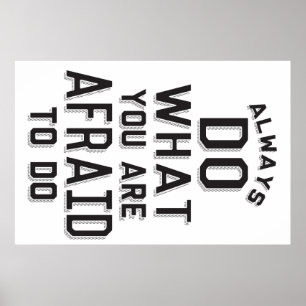 Gör alltid vad du är rädd att göra poster