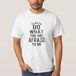 Gör alltid vad du är rädd att göra tee
