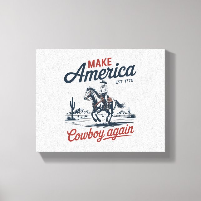 Gör America Cowboyen till häst igen Canvastryck (Framsida)