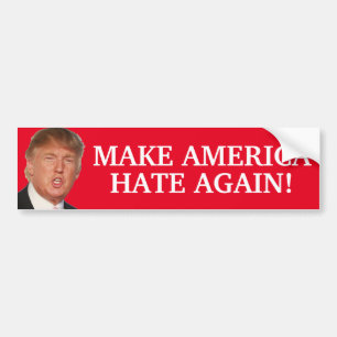 Gör Amerika att hata igen! - Donald Trump Bildekal