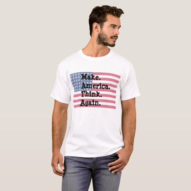 Gör Amerika att tänka igen manar skjorta Tee Shirt (Hel framsida)